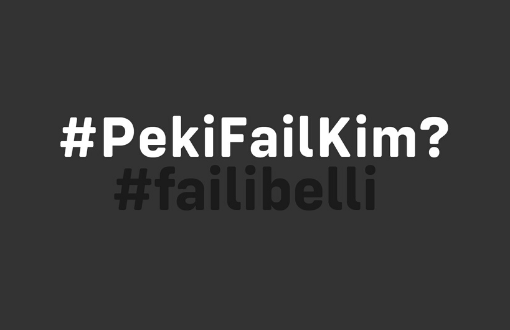 Yüzleşme Davaları Kapatılırken: #PekiFailKim?