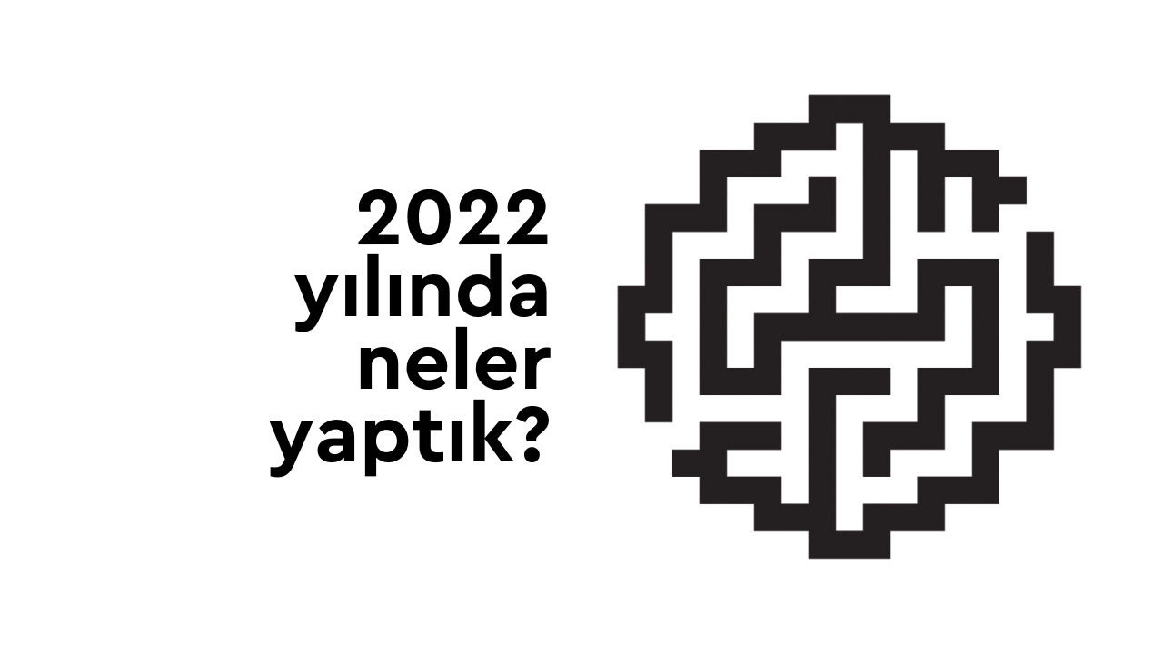 2022 Neler Yaptık 