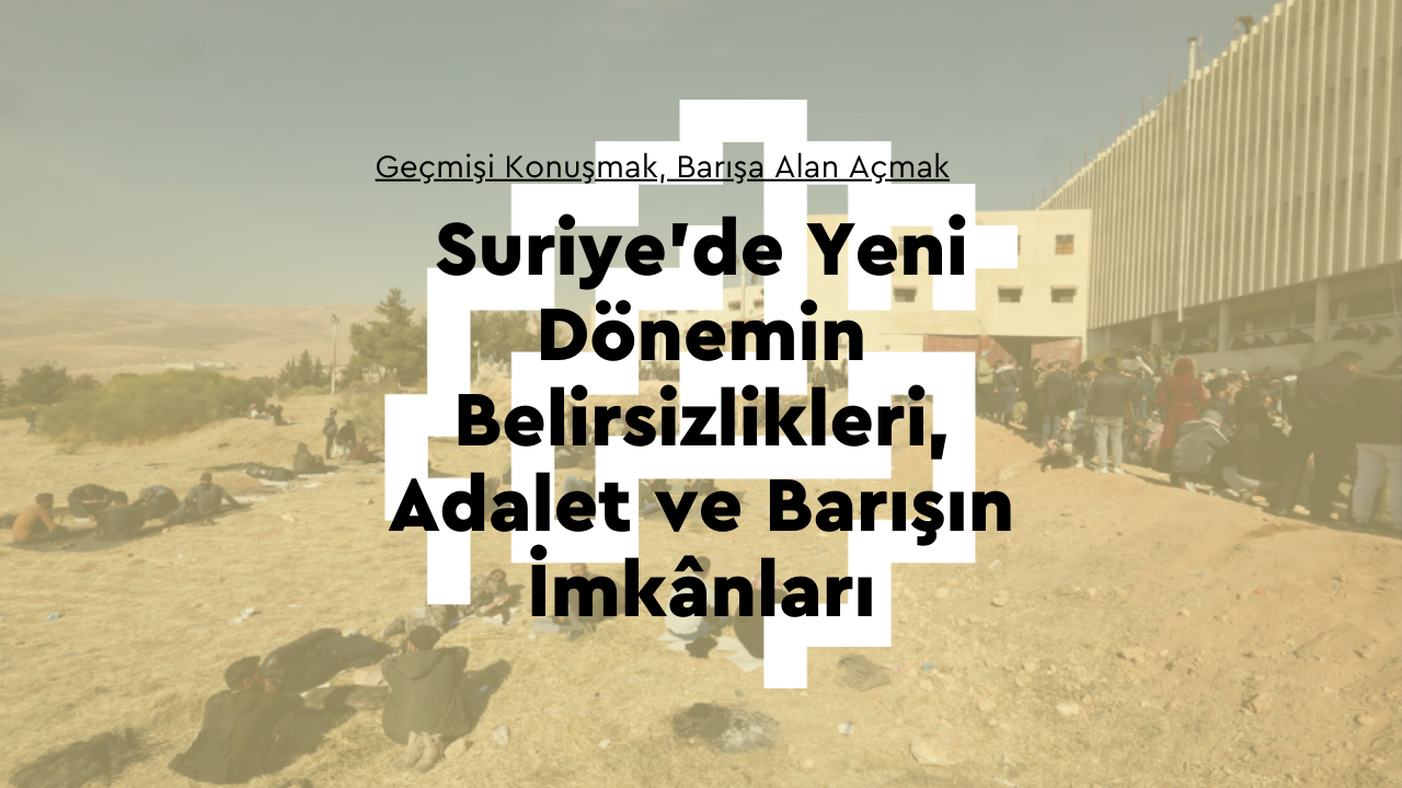 Panel başlığı: "Suriye'de Yeni Dönemin Belirsizlikleri, Adalet ve Barış İmkanları"