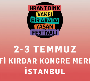 Hrant Dink Vakfı Bir Arada Yaşam Festivali
