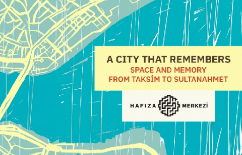 A City That Remembers: Space and Memory from Taksim to Sultanahmet