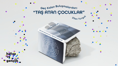 "Geç Kalan Buluşmalardan: Taş Atan Çocuklar" 