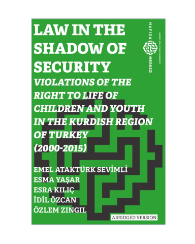 Law in the Shadow of Security: Violations of the Right to Life of Children and Youth in the Kurdish Region of Turkey (2000–2015)