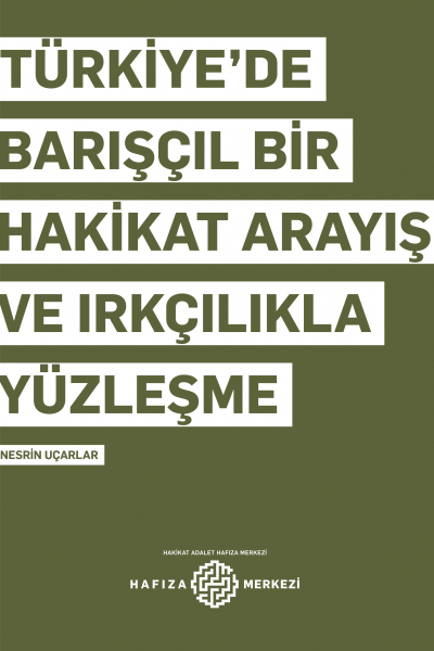Türkiye’de Barışçıl Bir Hakikat Arayışı ve Irkçılıkla Yüzleşme