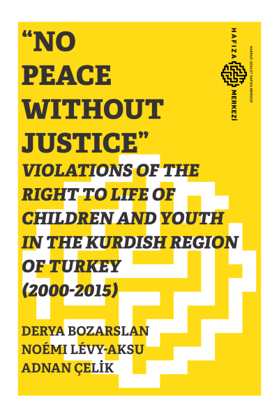 "No Peace Without Justice": Violations of the Right to Life of Children and Youth in the Kurdish Region of Turkey (2000-2015)